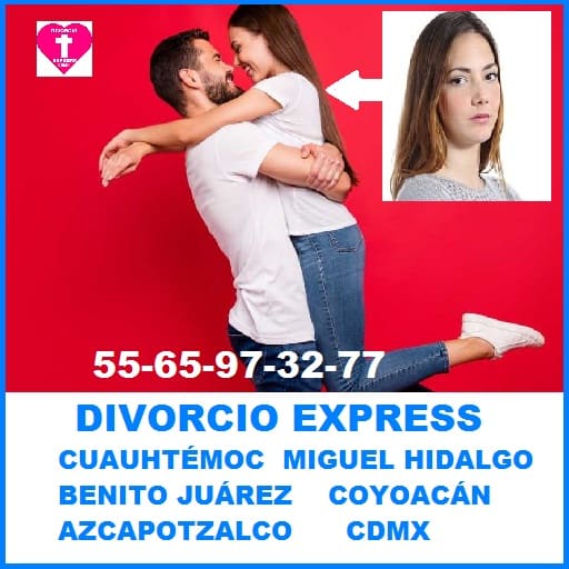 DIVORCIO EXPRESS EN ALCALDÍAS CUAUHTÉMOC MIGUEL HIDALGO BENITO JUÁREZ COYOACÁN AZCAPOTZALCO CDMX